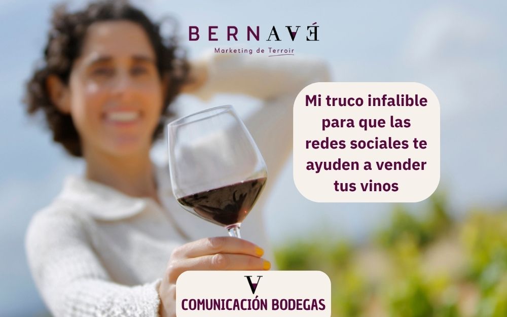 Mi truco infalible para que las redes sociales te ayuden a vender tus vinos