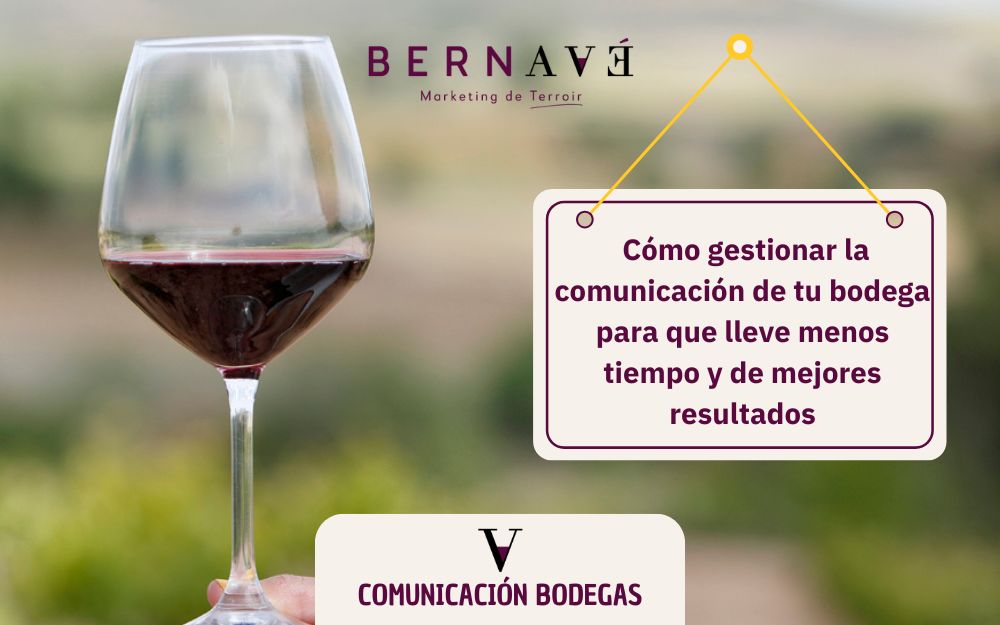 Cómo gestionar la comunicación de la bodega para que lleve menos tiempo y de mejores resultados