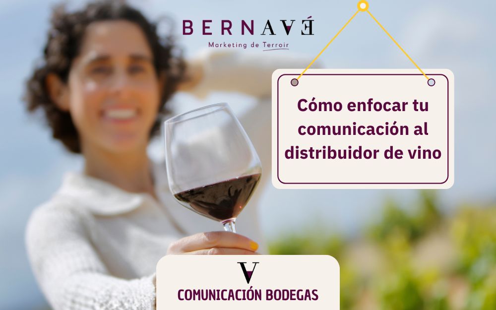 Cómo enfocar tu comunicación al distribuidor de vino